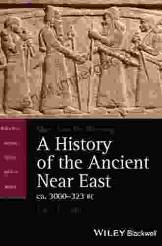 A History Of The Ancient Near East Ca 3000 323 BC (Blackwell History Of The Ancient World)