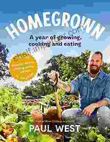 Homegrown: A Year Of Growing Cooking And Eating