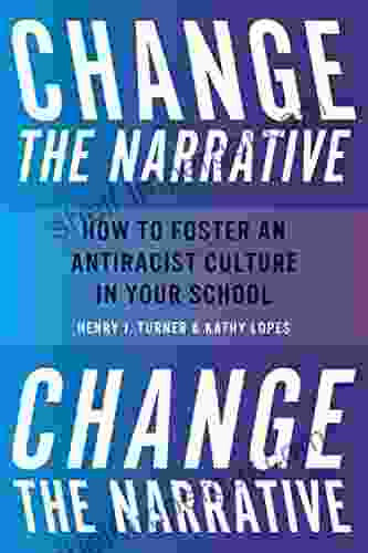 Change The Narrative: How To Foster An Antiracist Culture In Your School