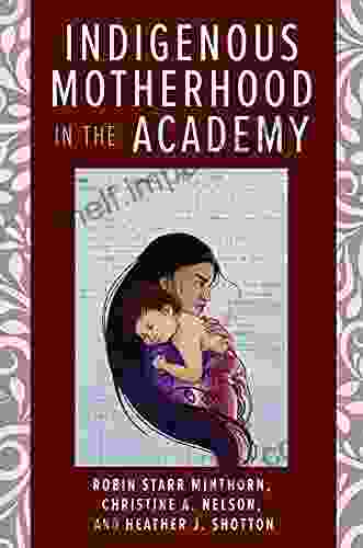 Indigenous Motherhood In The Academy