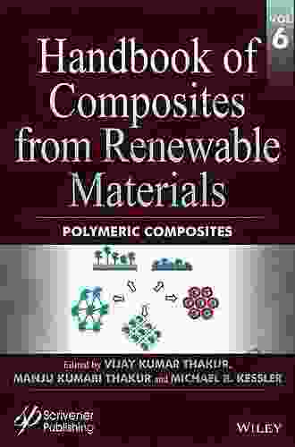 Handbook Of Composites From Renewable Materials Polymeric Composites (Handbook Of Composites From Renewable Materials Volume 6)