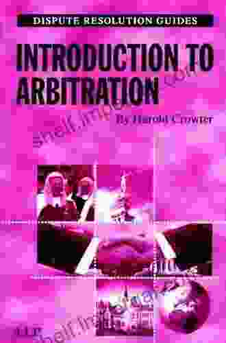 Introduction To Arbitration (Disputes Resolution Guides)