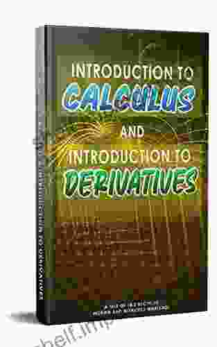 Introduction To Calculus Introduction To Derivatives (701 Non Fiction 8)