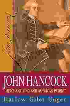 John Hancock: Merchant King And American Patriot