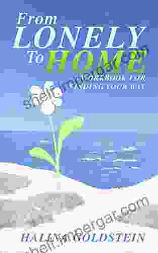 From Lonely To Home: A Workbook For Finding Your Way