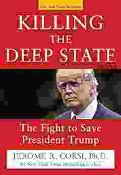 Killing the Deep State: The Fight to Save President Trump