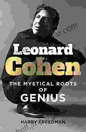 Leonard Cohen: The Mystical Roots Of Genius