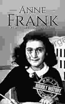 Anne Frank: A Life From Beginning To End (World War 2 Biographies)