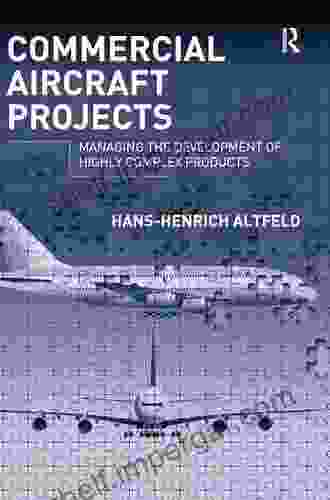 Commercial Aircraft Projects: Managing the Development of Highly Complex Products