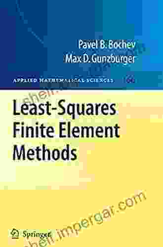 Least Squares Finite Element Methods (Applied Mathematical Sciences 166)