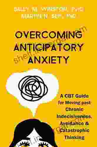 The Complete CBT Guide For Anxiety (Overcoming S)