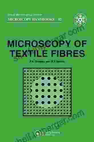 Microscopy Of Textile Fibres (Microscopy Handbooks 32)