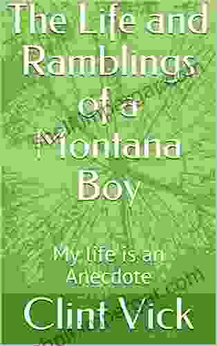 The Life And Ramblings Of A Montana Boy: My Life Is An Anecdote