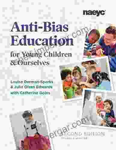 Anti Bias Education For Young Children And Ourselves Second Edition