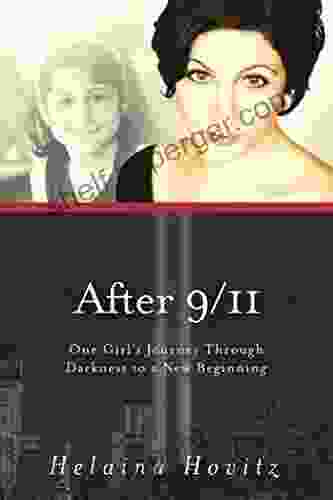 After 9/11: One Girl S Journey Through Darkness To A New Beginning