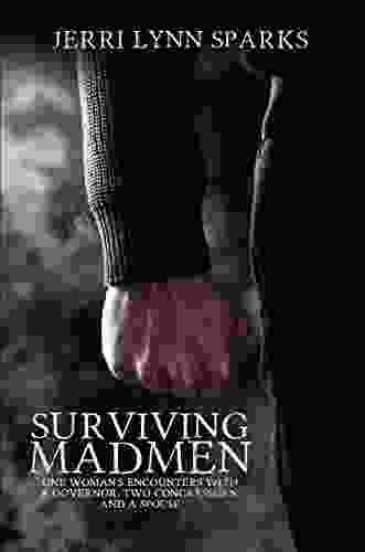 Surviving Madmen: One Woman s Encounters With A Governor Two Congressmen and A Spouse