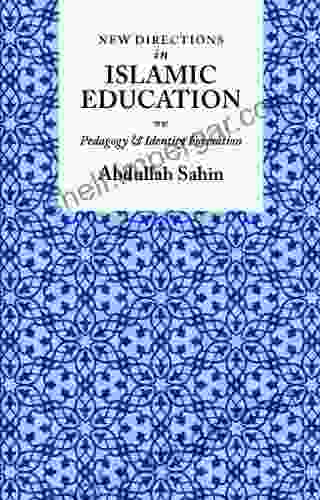 New Directions In Islamic Education: Pedagogy And Identity Formation