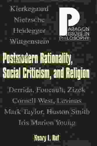 Postmodern Rationality Social Criticism And Religion (Paragon Issues In Philosophy)