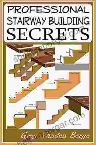 Professional Stairway Building Secrets Greg Vanden Berge