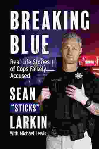 Breaking Blue: Real Life Stories of Cops Falsely Accused