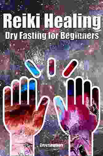 Reiki Healing Dry Fasting for Beginners: Developing Your Intuitive and Empathic Abilities for Energy Healing Reiki Techniques for Health with Autophagy and Well being