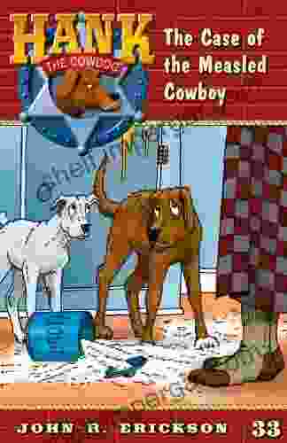 The Case Of The Measled Cowboy (Hank The Cowdog 33)