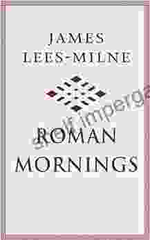 Roman Mornings James Lees Milne