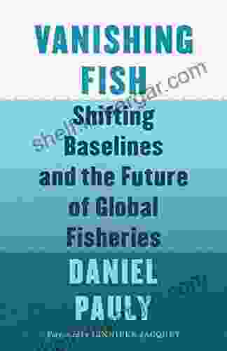 Vanishing Fish: Shifting Baselines And The Future Of Global Fisheries