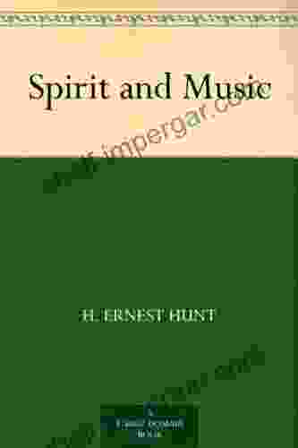 Spirit and Music H Ernest Hunt