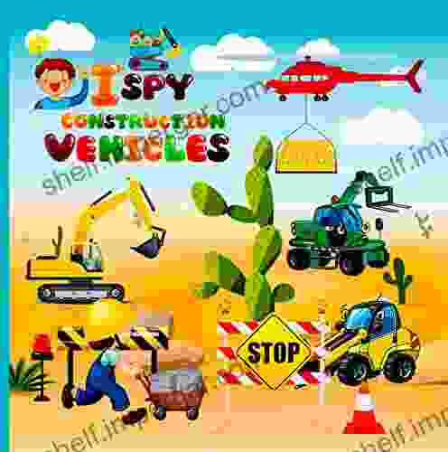 I Spy Construction Vehicles: A Fun Activity Game With Alphabet For Kids