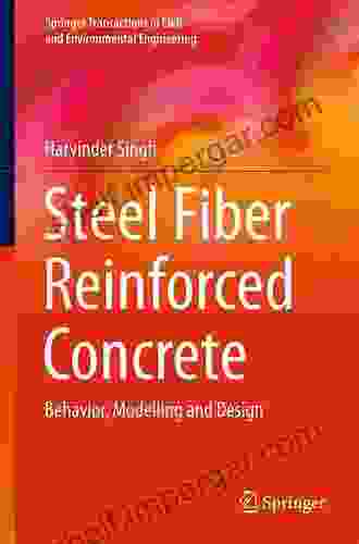 Steel Fiber Reinforced Concrete: Behavior Modelling And Design (Springer Transactions In Civil And Environmental Engineering)