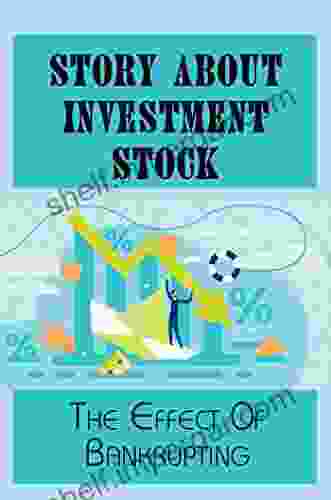 Story About Investment Stock: The Effect Of Bankrupting