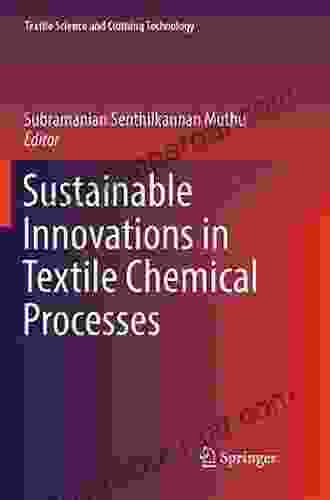 Sustainable Innovations In Textile Chemical Processes (Textile Science And Clothing Technology)