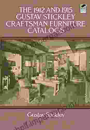 The 1912 And 1915 Gustav Stickley Craftsman Furniture Catalogs