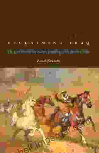 Reclaiming Iraq: The 1920 Revolution and the Founding of the Modern State