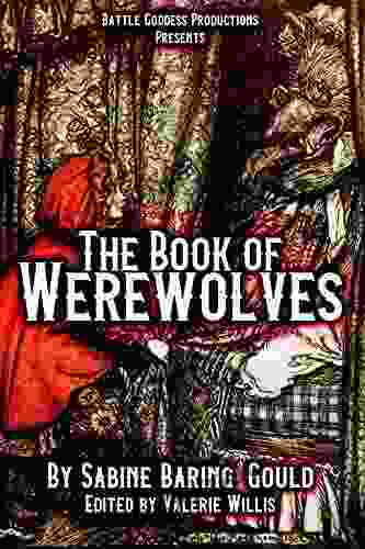 The Of Werewolves With Illustrations: History Of Lycanthropy Mythology Folklores And More