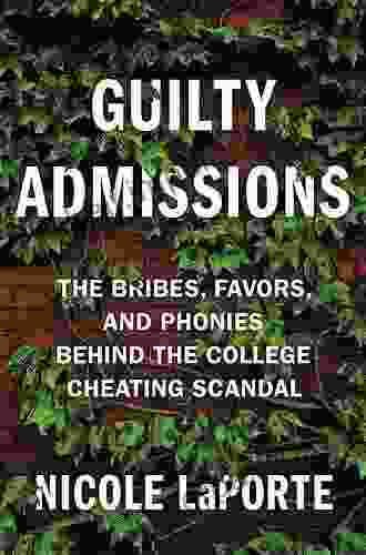 Guilty Admissions: The Bribes Favors And Phonies Behind The College Cheating Scandal