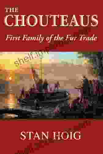 The Chouteaus: First Family Of The Fur Trade