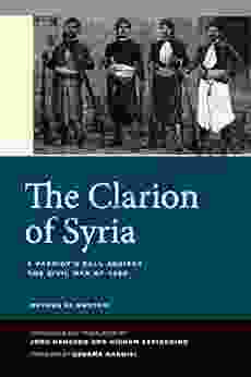 The Clarion Of Syria: A Patriot S Call Against The Civil War Of 1860