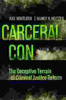 Carceral Con: The Deceptive Terrain Of Criminal Justice Reform