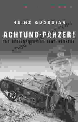 Achtung Panzer : The Development Of Tank Warfare (W N Military)