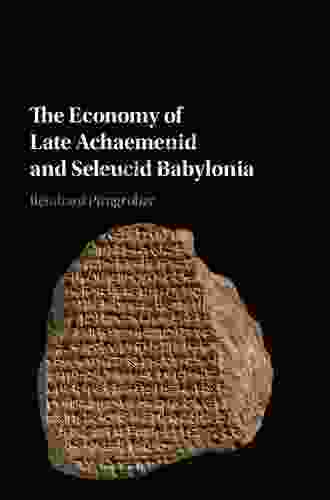 The Economy Of Late Achaemenid And Seleucid Babylonia