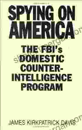 Spying On America: The FBI S Domestic Counterintelligence Program