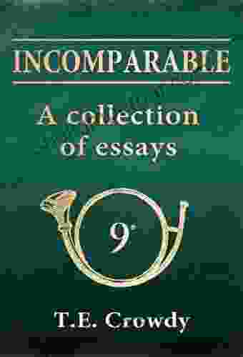 Incomparable: A Collection Of Essays: The Formation And Early History Of Napoleon S 9th Light Infantry Regiment