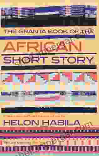 The Granta Of The African Short Story (Granta Anthologies)