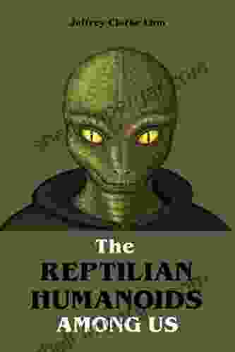 The Reptilian Humanoid Elites Among Us: The Greatest Conspiracy In The World