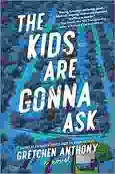 The Kids Are Gonna Ask: A Novel