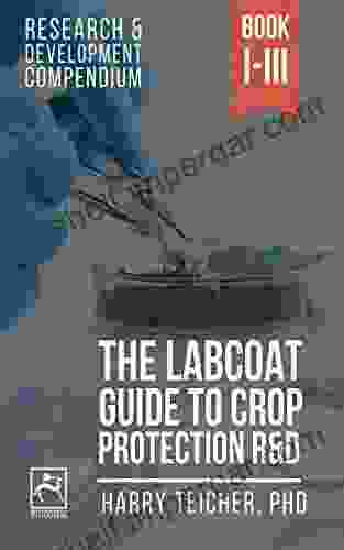 THE LABCOAT GUIDE TO CROP PROTECTION R D: I III