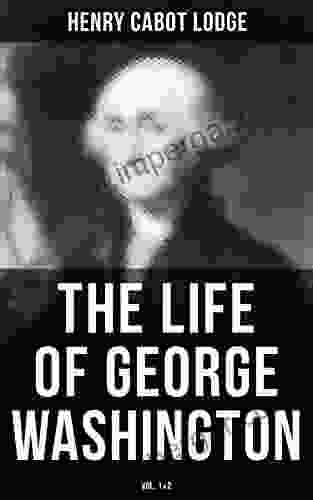 The Life Of George Washington (Vol 1 2)