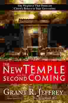 The New Temple and the Second Coming: The Prophecy That Points to Christ s Return in Your Generation